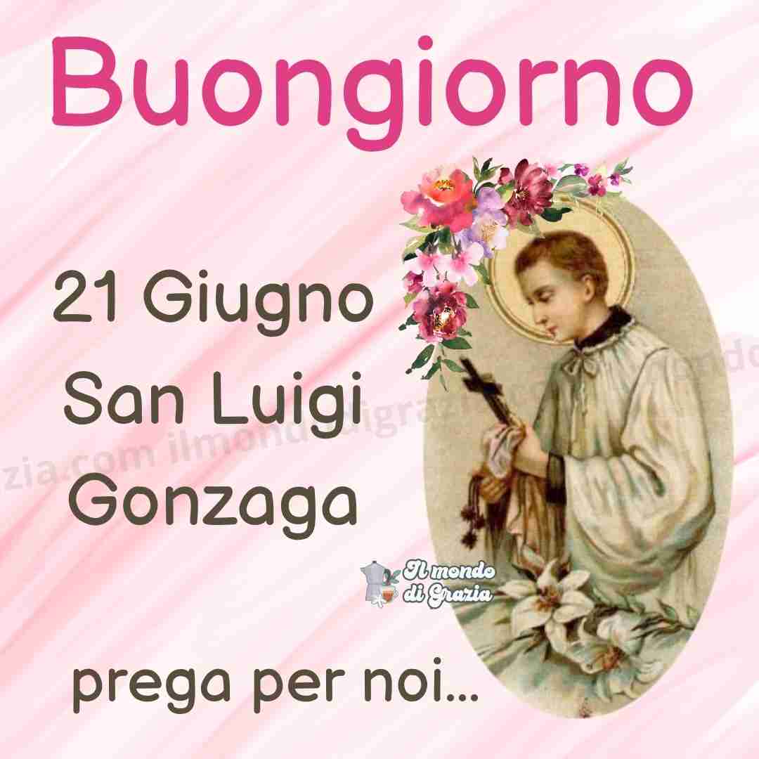 Buongiorno San Luigi Gonzaga